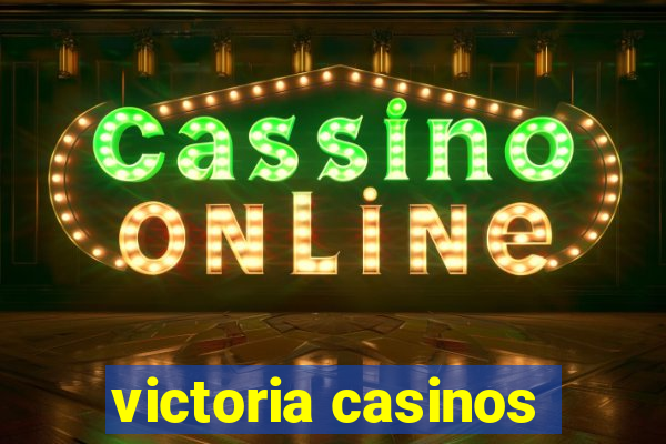 victoria casinos