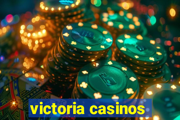 victoria casinos