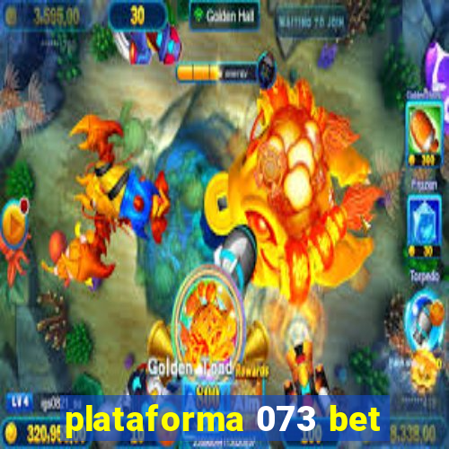 plataforma 073 bet