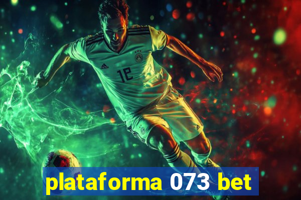 plataforma 073 bet