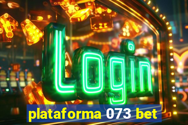 plataforma 073 bet