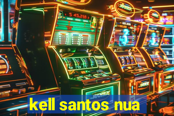 kell santos nua