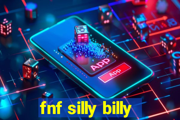 fnf silly billy