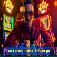 sexo em nova friburgo