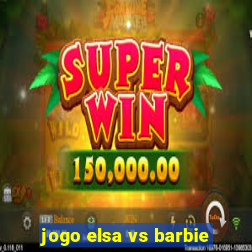 jogo elsa vs barbie