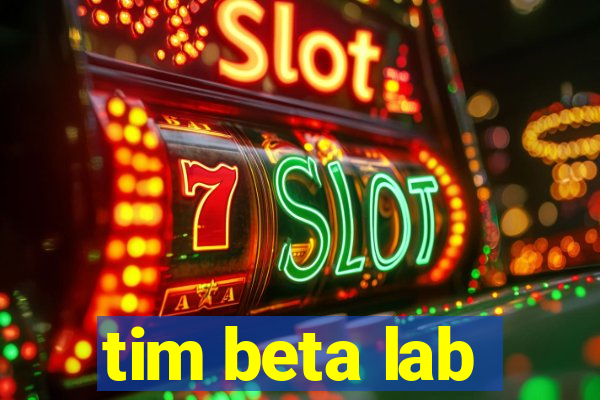 tim beta lab