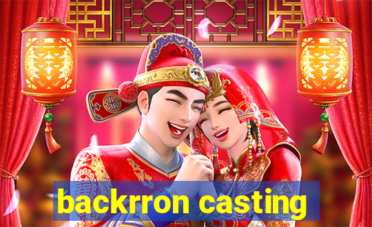 backrron casting