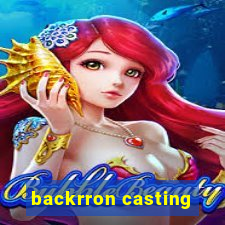 backrron casting