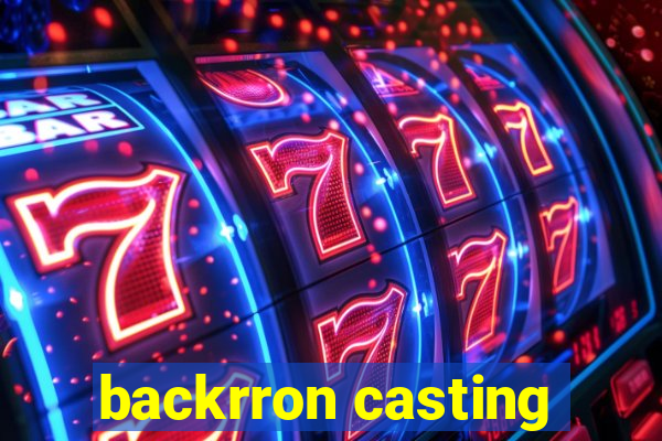 backrron casting