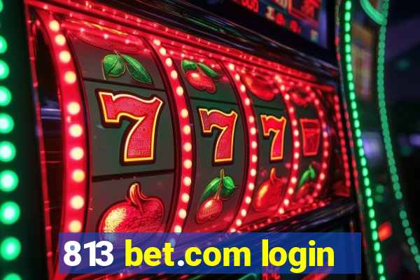 813 bet.com login