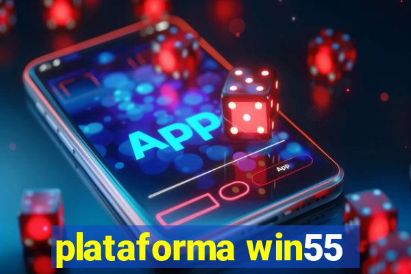 plataforma win55