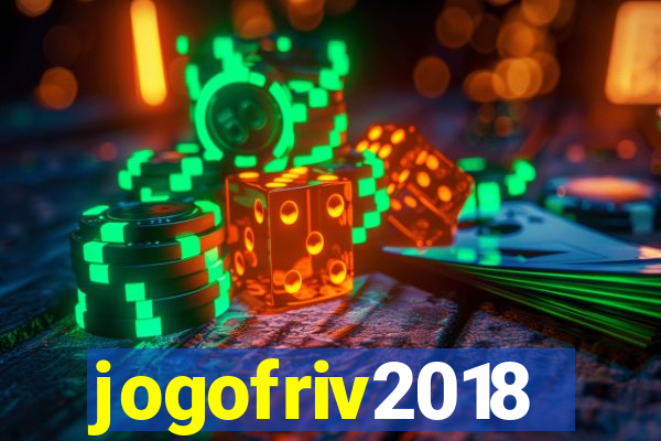 jogofriv2018