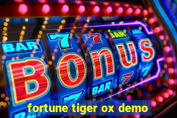 fortune tiger ox demo