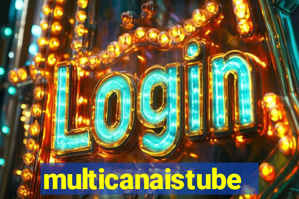 multicanaistube