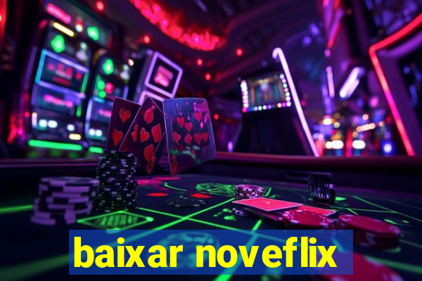 baixar noveflix