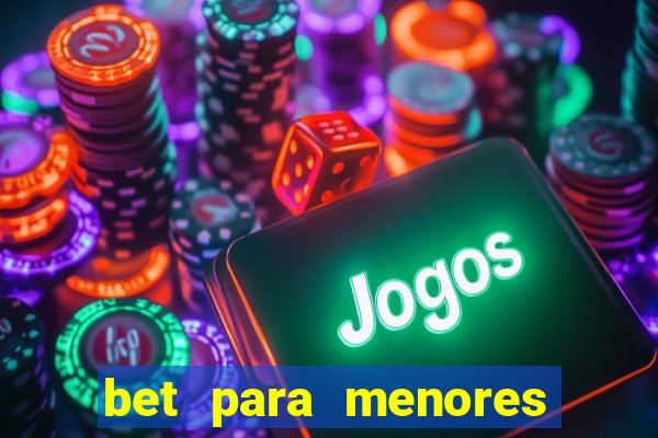 bet para menores de idade