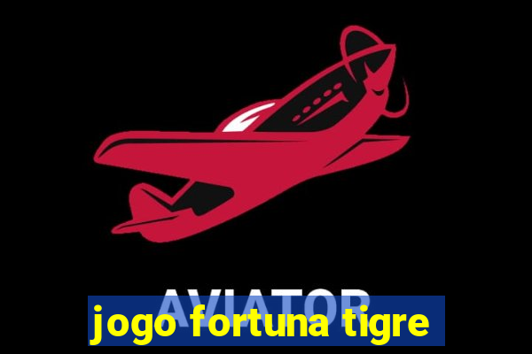 jogo fortuna tigre