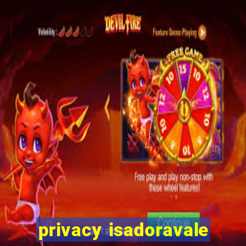 privacy isadoravale