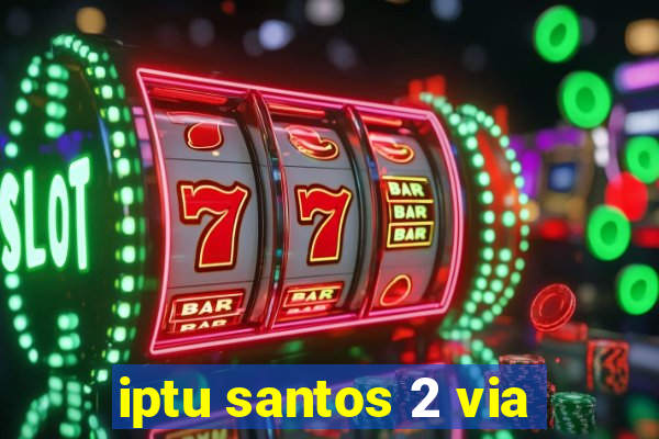 iptu santos 2 via