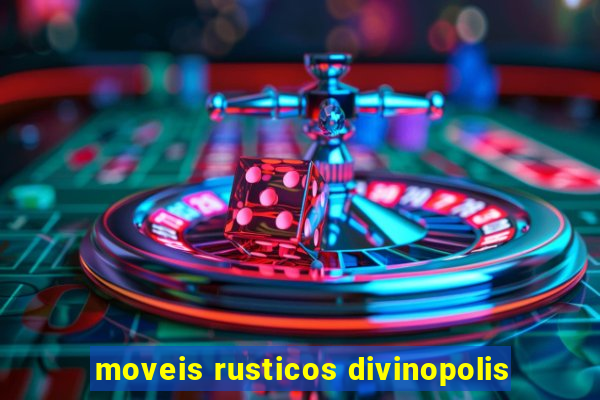 moveis rusticos divinopolis