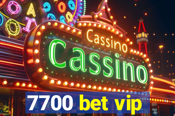 7700 bet vip