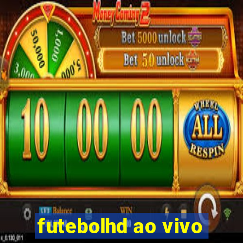 futebolhd ao vivo