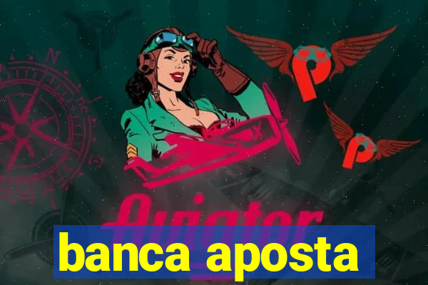 banca aposta