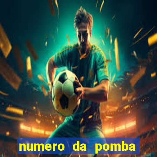 numero da pomba jogo do bicho