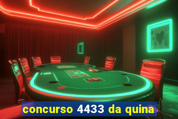 concurso 4433 da quina