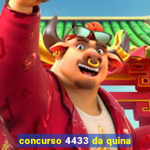 concurso 4433 da quina