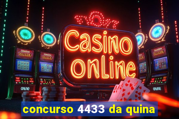 concurso 4433 da quina