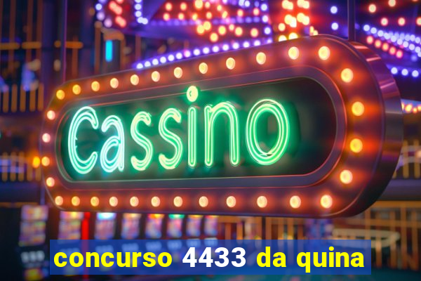 concurso 4433 da quina