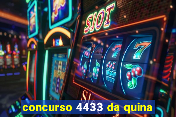 concurso 4433 da quina