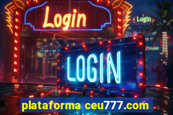 plataforma ceu777.com