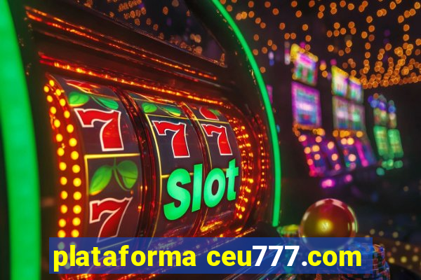 plataforma ceu777.com