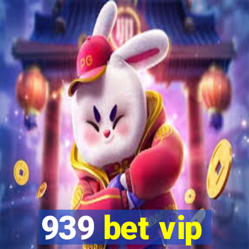 939 bet vip