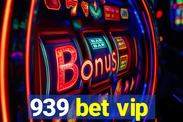 939 bet vip