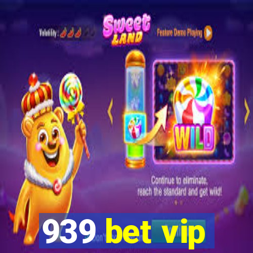 939 bet vip