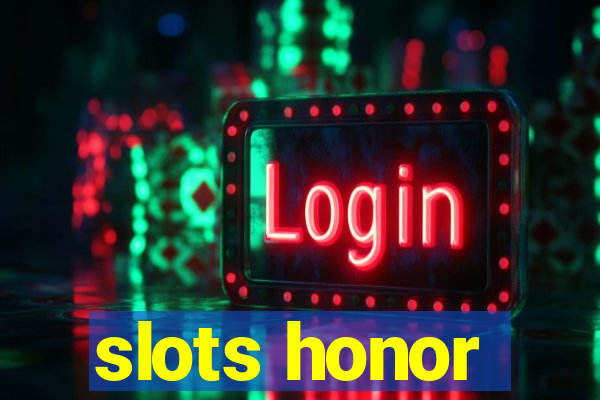 slots honor