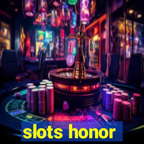 slots honor