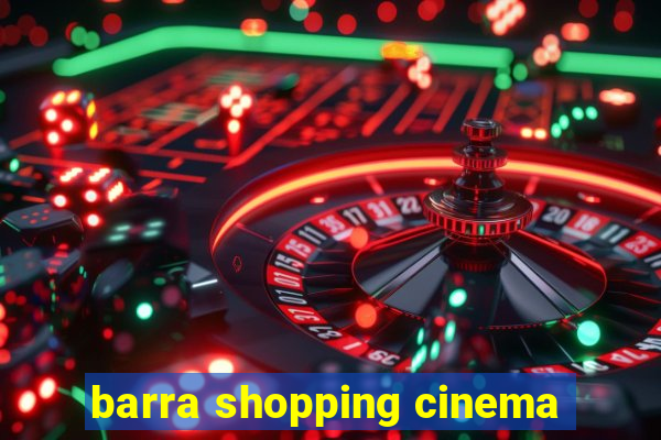 barra shopping cinema