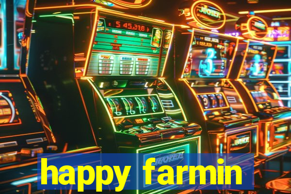 happy farmin