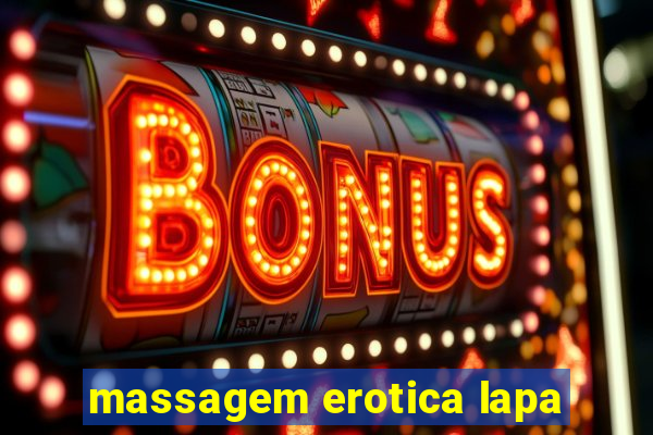 massagem erotica lapa