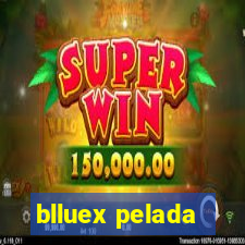 blluex pelada