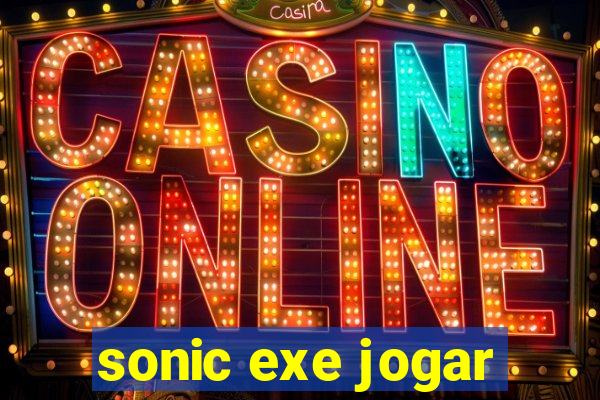 sonic exe jogar