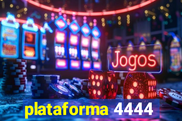 plataforma 4444