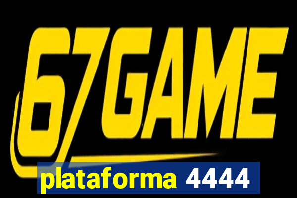 plataforma 4444