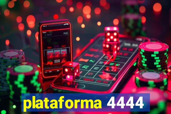 plataforma 4444