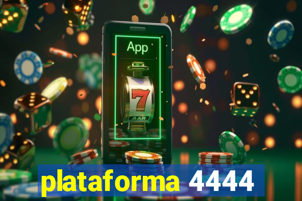 plataforma 4444