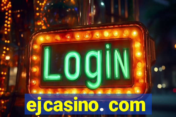 ejcasino. com